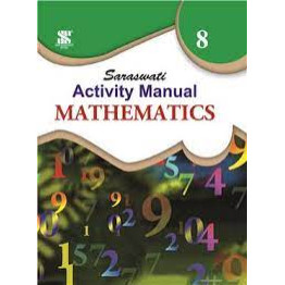 New Saraswati Activity Manual Mathematics Class- 8